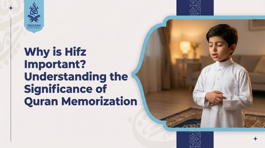 Why Is Hifz Important Ijaazah Academy