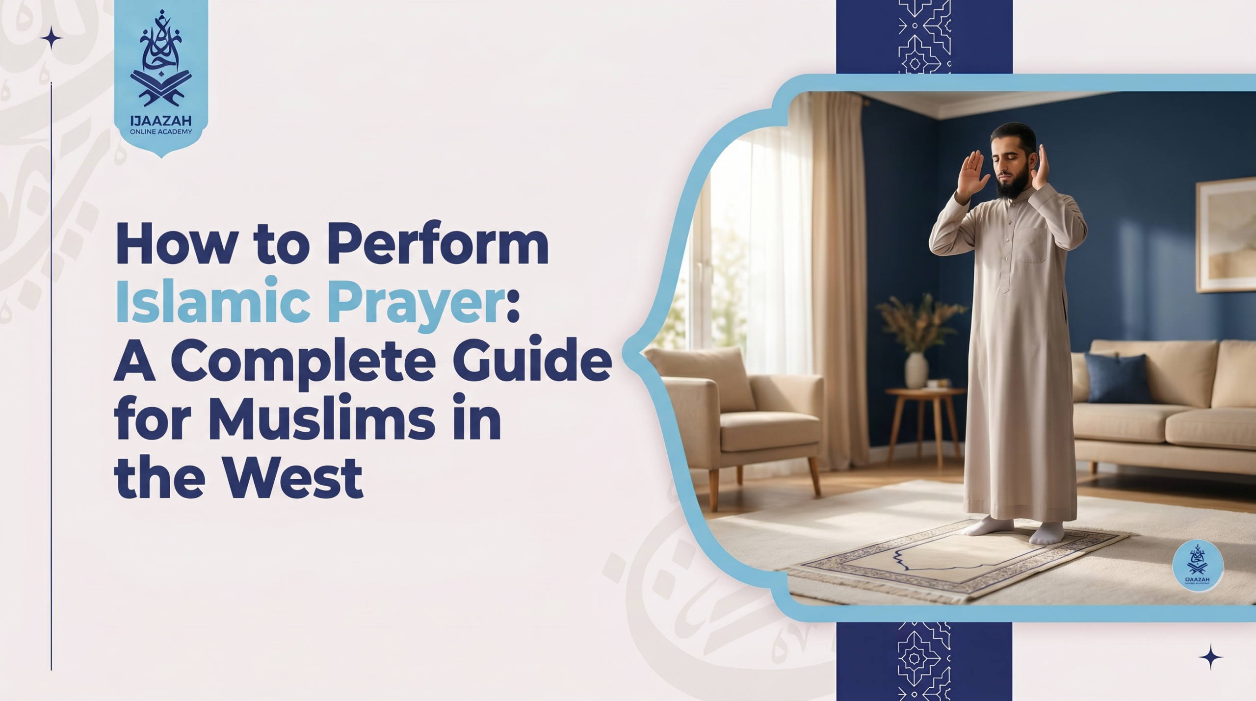 Salah Explained How to Perform Islamic Prayer With Confidence, Wherever You Live