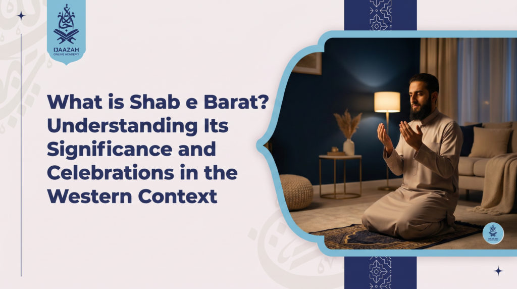 What Is Shab e Barat What the Tradition Contains and What Scholars Actually Say