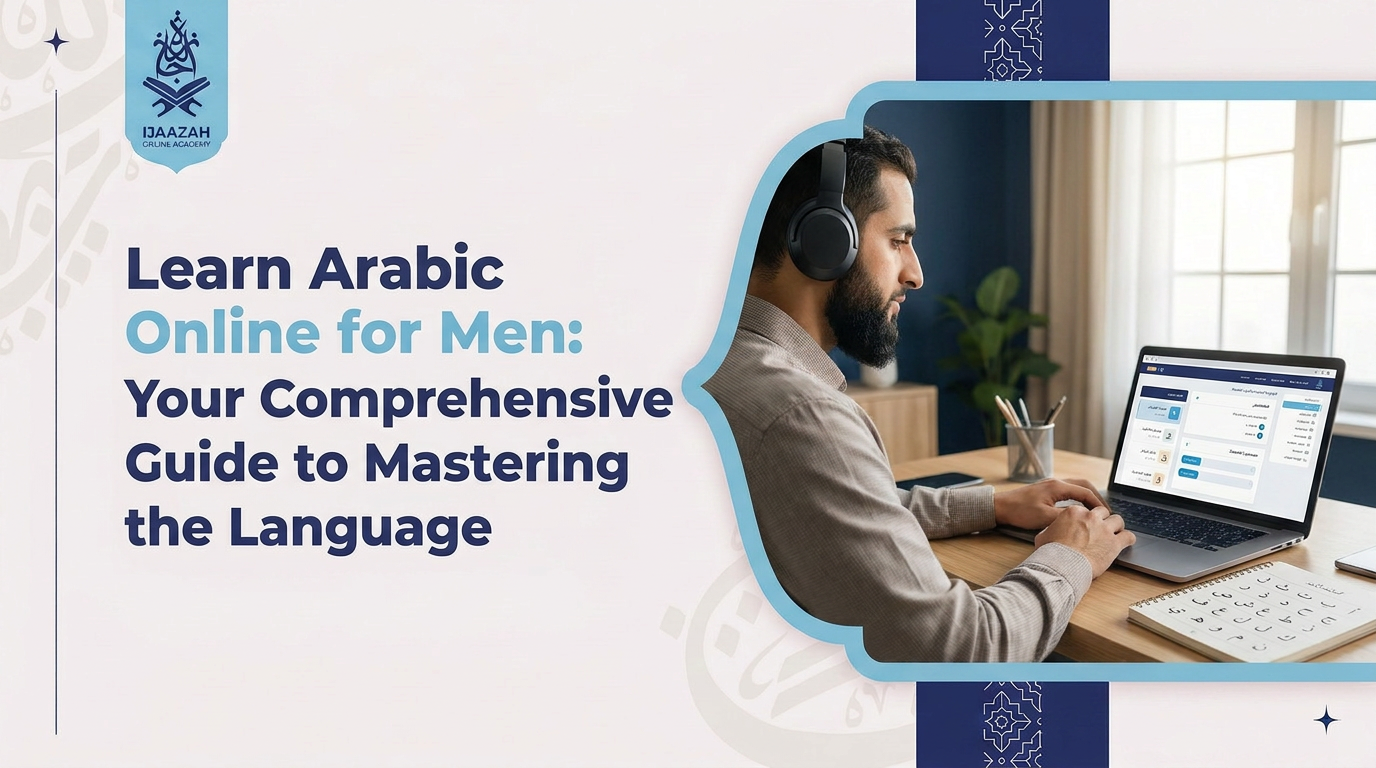 Why More Western Muslim Men Are Turning to Structured Arabic Study