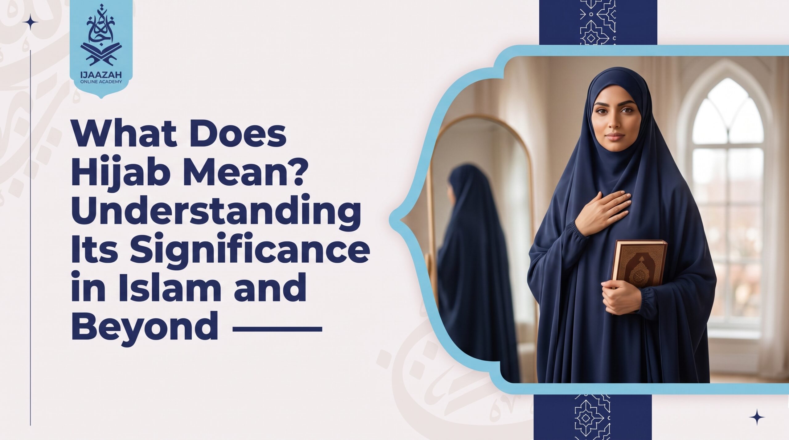 What Does Hijab Mean A Clear, Respectful Introduction