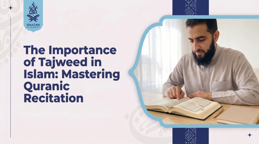 Importance of Tajweed in Islam Why It Matters