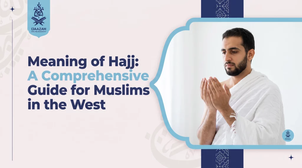 Meaning of Hajj A Guide for Western Muslims