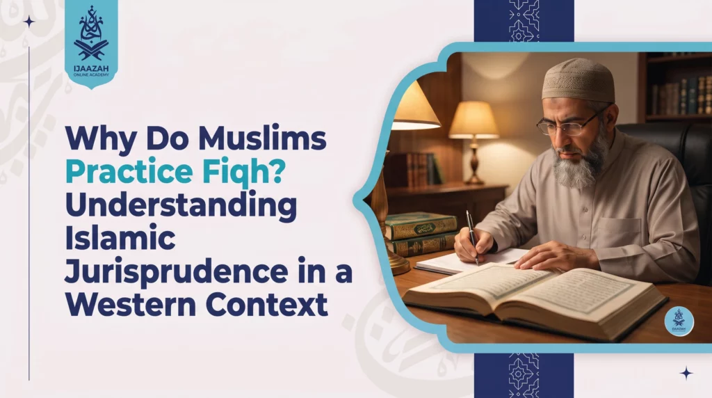 Why Do Muslims Practice Fiqh A Western Guide