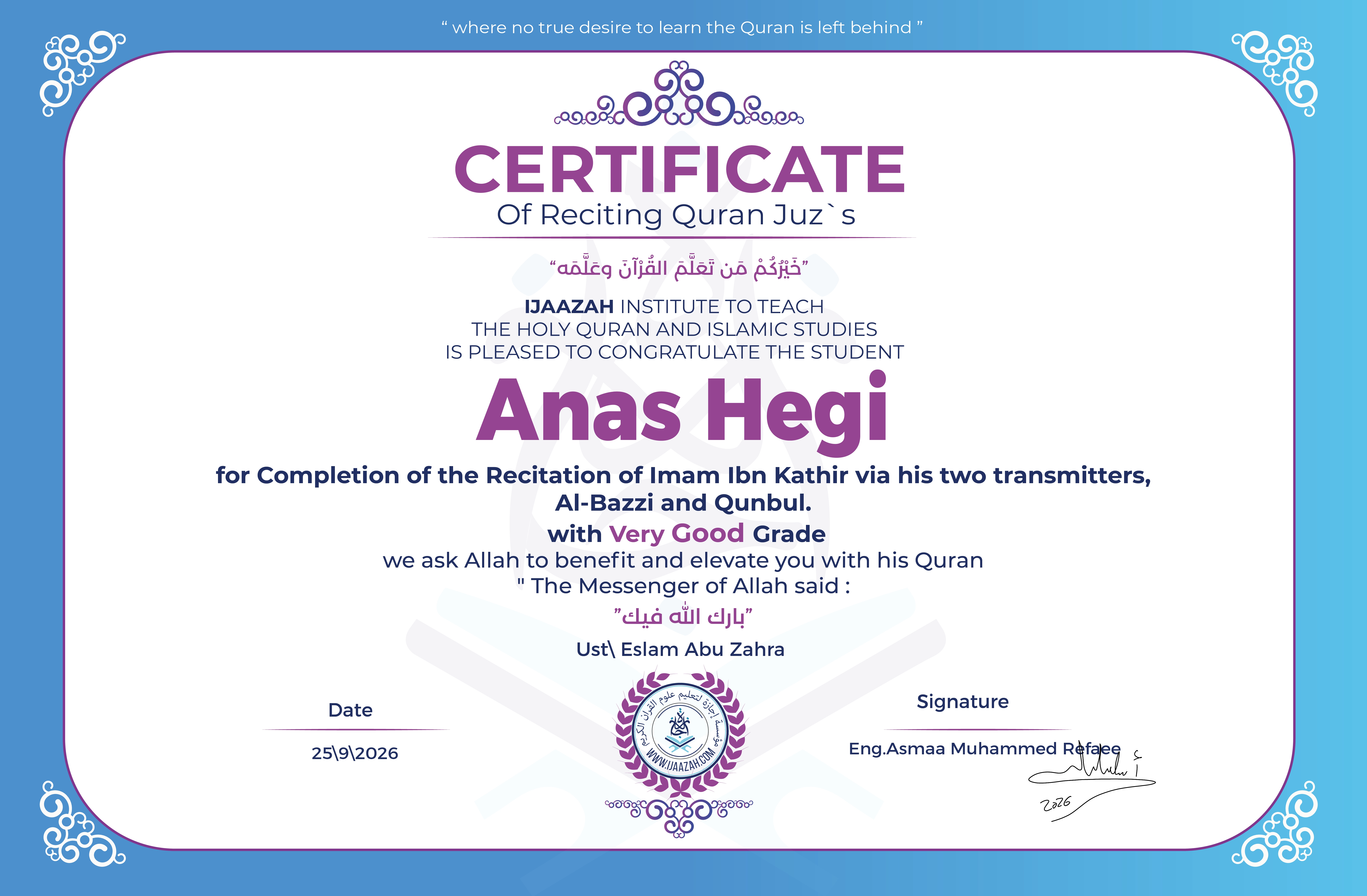 Anas Hegi - for Completion of the Recitation of Imam Ibn Kathir via his two transmitters, Al-Bazzi and Qunbul.