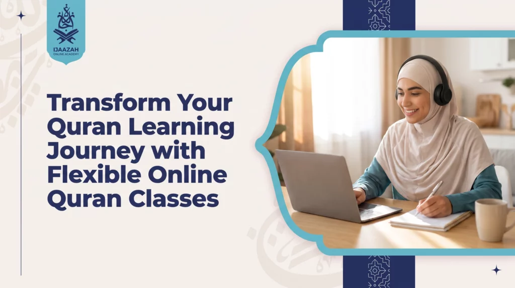 Flexible Online Quran Classes for the Schedule That Never Stays the Same