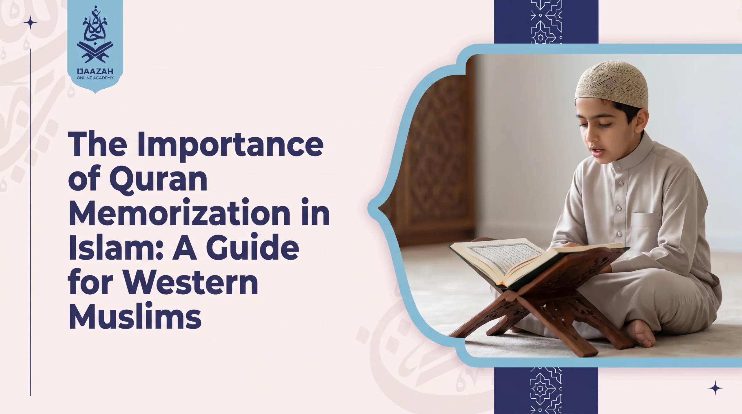 Importance of Quran Memorization in Islam Why It Still Matters If You'll Never Be Called a Hafiz