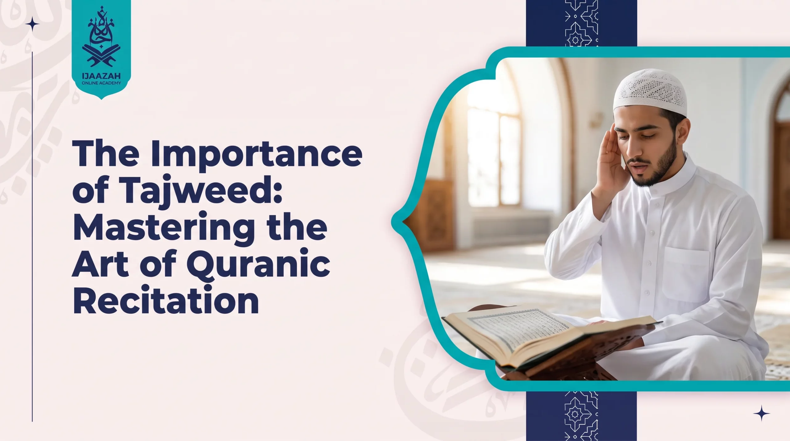 Importance of Tajweed An Honest Answer for the Reciter Who Already Knows the Rules