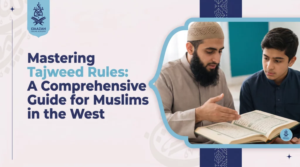 Mastering Tajweed Rules A Roadmap for the Person Who Quit at Makharij