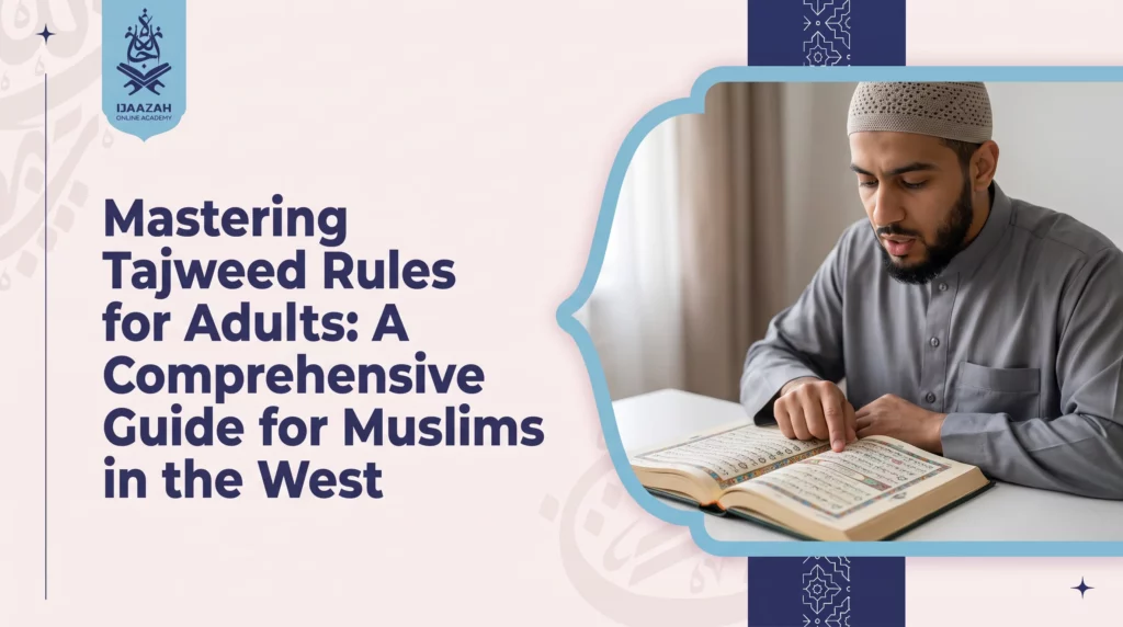 Mastering Tajweed Rules for Adults Who Assume Their Habits Are Too Set to Fix
